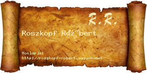 Roszkopf Róbert névjegykártya